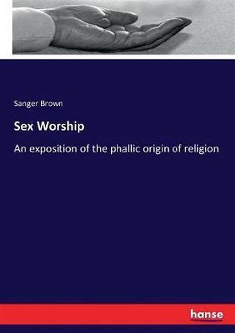 Sex Worship 9783337036744 Sanger Brown Boeken Bol