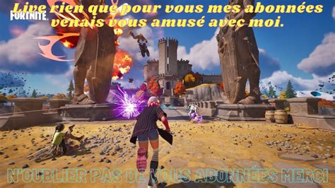 Live Sp Cial Abo Fortnite Chapitre Saison Venais Jouer Avec Moi