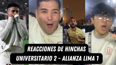 REACCIONES DE HINCHAS DE UNIVERSITARIO TRAS DERROTAR 2 1 A ALIANZA LIMA