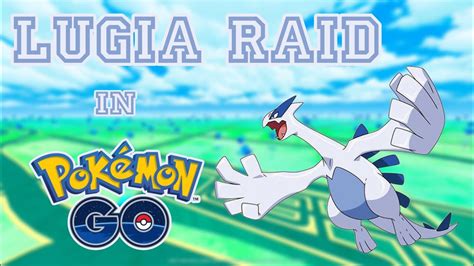 My First Ever Lugia Raid In Pokemon Go Youtube