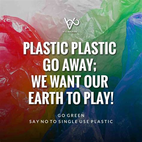 Plastic plastic go away, we want our earth to play | Reduce Reuse ...