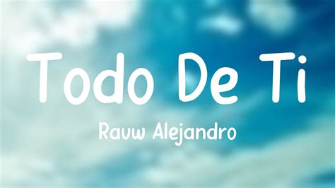 Todo De Ti Rauw Alejandro Lyrics Video Youtube