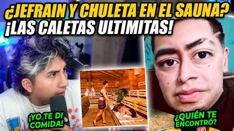 Jefrain Y Chuleta Se Encaran Y Sueltas Las Caletas 🔥 ¿fueron Al Sauna