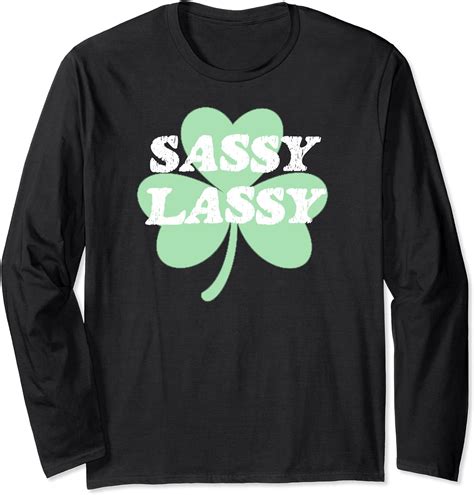 Sassy Lassy Funny St Patricks Day Long Sleeve Shirt