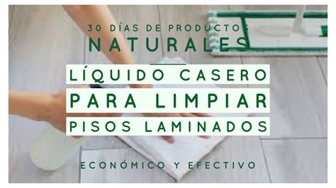 LÍQUIDO CASERO PARA LIMPIAR PISOS LAMINADOS DE UNA MANERA EFECTIVA Y