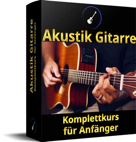 Akustik Gitarre F R Anf Nger Komplettkurs Lerne Online Gitarre Spielen