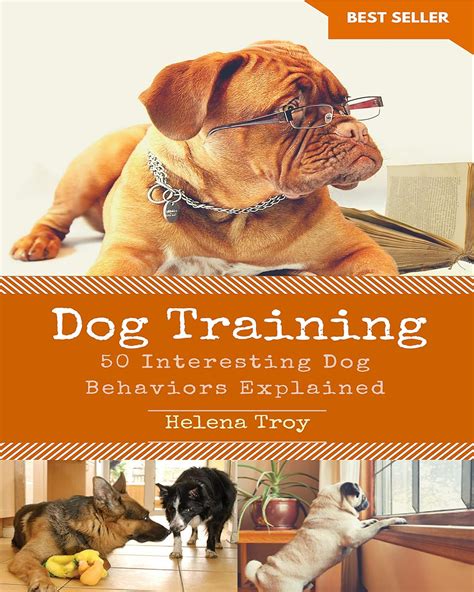 Dog Training 50 Interesting Dog Behaviours Explained Kindle Edition