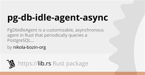 Pg Db Idle Agent Async Db Interface For Rust Lib Rs