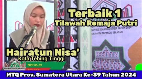 MemukauJUARA 1 Tilawah Remaja Putri MTQ Provinsi Sumatera Utara Ke