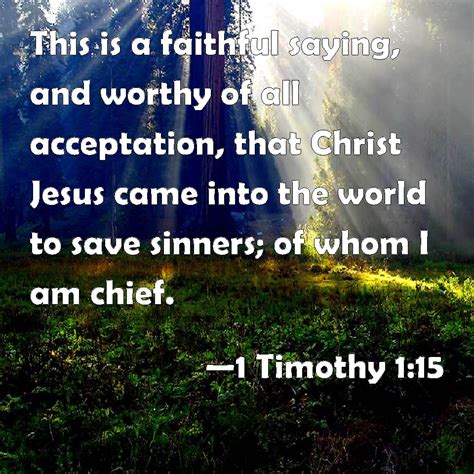 1 Timothy 115 This Is A Faithful Saying And Worthy Of All Acceptation