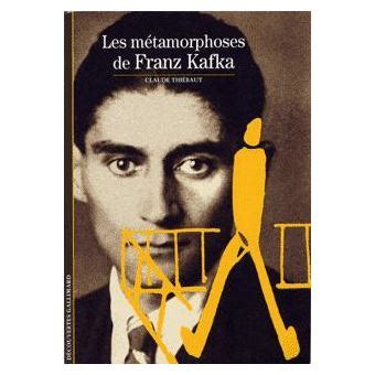 Les Métamorphoses de Franz Kafka Claude Thiebaut Achat Livre fnac