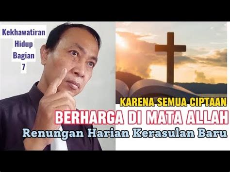 KARENA SEMUA CIPTAAN BERHARGA DIMATA ALLAH Renungan Harian