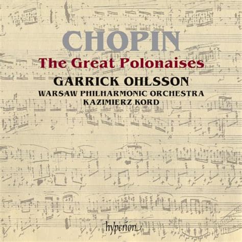 Chopin Great Polonaises Andante Spianato By Garrick Ohlsson