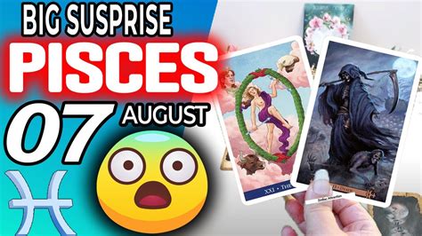 Pisces BIG SUSPRISE Horoscope For Today AUGUST 7 2024 Pisces