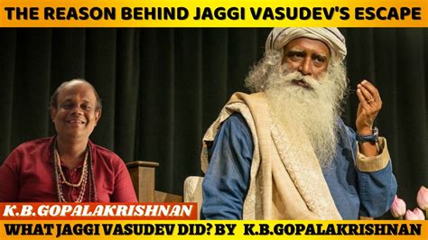 The Reason Behind Jaggi Vasudev S Escape Jaggivasudev America