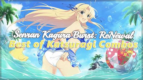 Senran Kagura Burst Renewal Best Of Katsuragi Combos Youtube