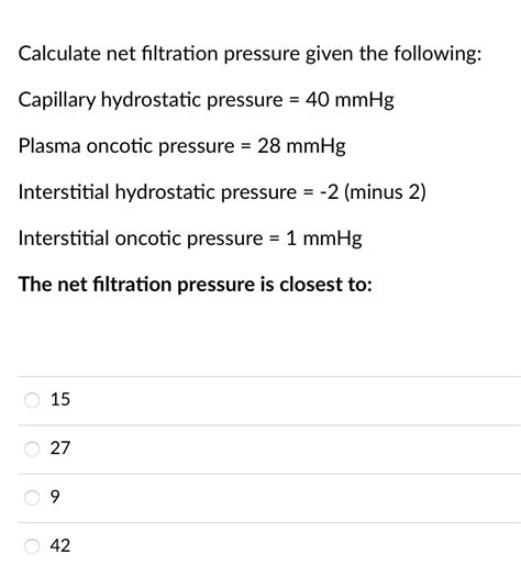 SOLVED Calculate Net Filtration Pressure Given The Following