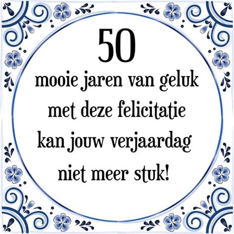 Verjaardag Tegeltje Met Spreuk 50 Jaar 50 Mooie Jaren Van Geluk Met