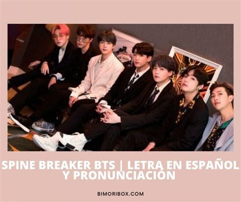 Spine Breaker Bts Letra En EspaÑol Y PronunciaciÓn