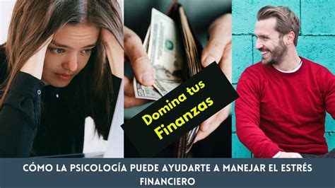 Domina Tus Finanzas C Mo La Psicolog A Puede Ayudarte A Manejar El