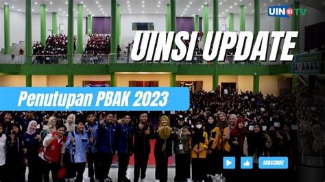 UINSI UPDATE PENUTUPAN PBAK UINSI SAMARINDA 2023 YouTube