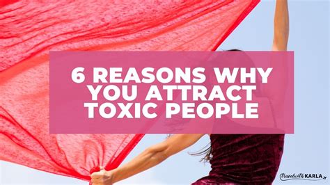 6 Reasons Why You Attract Toxic People Travel With Karla