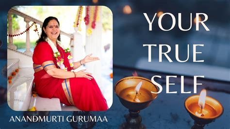 Your True Self English Anandmurti Gurumaa Youtube