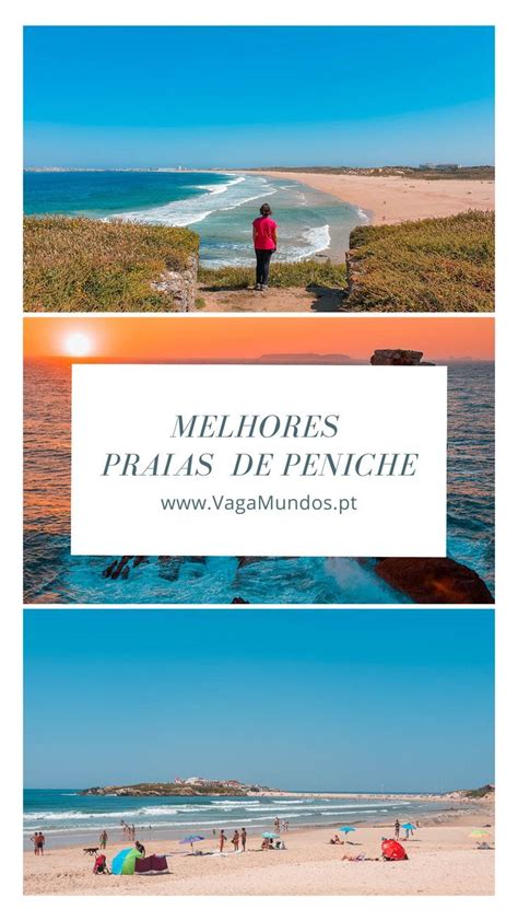 Melhores Praias De Peniche O Que Ver E Fazer E Onde Ficar Peniche