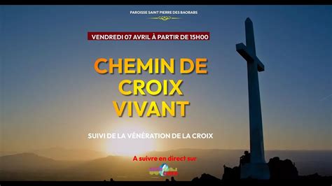 Chemin De Croix Vivant Suivi De La V N Ration De La Croix Youtube