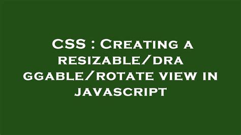 Css Creating A Resizabledraggablerotate View In Javascript Youtube