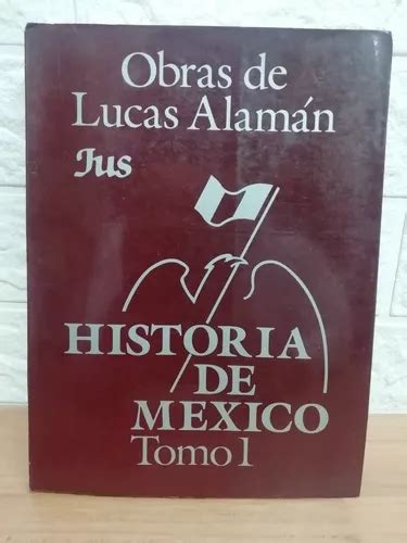 Historia De M Xico Tomo Obras De Lucas Alaman Meses Sin Inter S