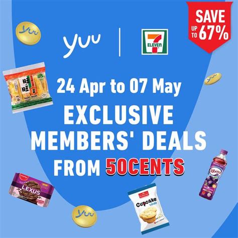 24 Apr 7 May 2024 7 Eleven Exclusive Member Deals SG