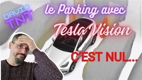 Peut on faire confiance à l aide au stationnement avec Tesla Vision