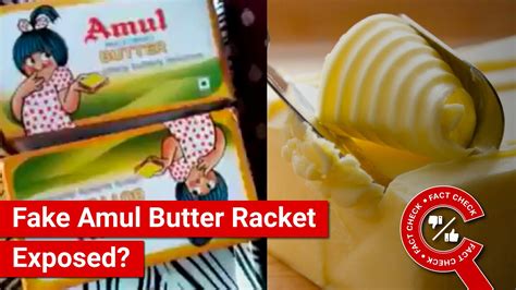 FACT CHECK Viral Video Exposes Amul Butter Racket By Comparing Real