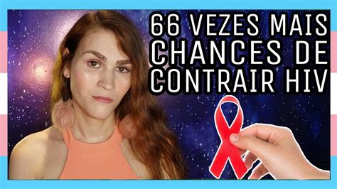 Mulheres Trans E O Hiv Por Que Temos Mais Chances De Contrair O