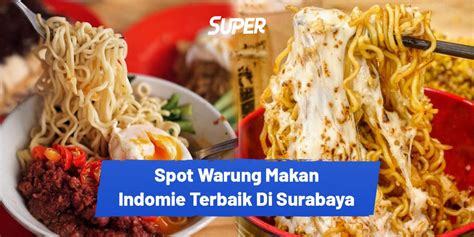 Spot Warung Makan Indomie Paling Unik Dan Enak Di Surabaya