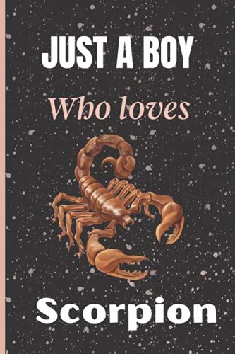 Just A Boy Who Loves Scorpion Perfect Scorpion Notebook Journal For