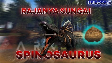 BUTUH BERAPA EXTRAORDINARY KIBBLE UNTUK TAMING SPINOSAURUS || ARK SURVIVAL EVOLVED - YouTube