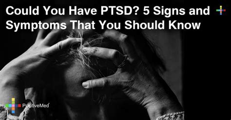 Could You Have Ptsd 5 Signs And Symptoms That You Should Know