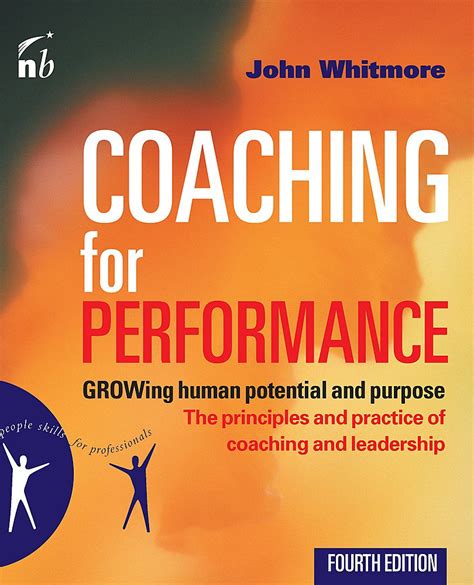 Coaching For Performance GROWing Human Potential And Purpose The