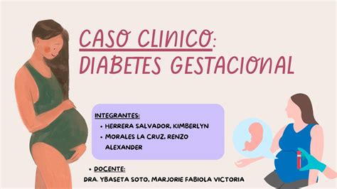 Caso clínico Diabetes Gestacional 1 Renzo La Cruz uDocz