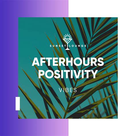 Afterhours Positivity Vibes Album By Lounge Bar Ibiza Spotify