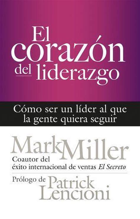 El corazón del liderazgo ebook Mark Miller 9781523086474 Boeken