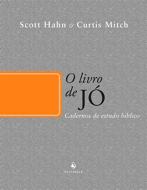 O Livro De J Cadernos De Estudo B Blico Scott Hahn E Curtis Mitch