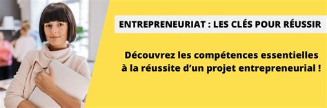 Entrepreneuriat Les Cl S Pour R Ussir Webikeo