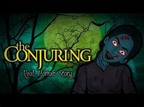 The Conjuring Animation Horror Story The Conjuring Real Story Horror