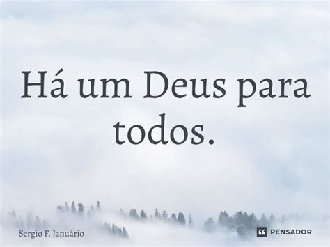 ⁠há Um Deus Para Todos Sergio F Januario Pensador