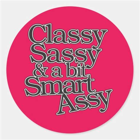 Classy Sassy And A Bit Smart Assy Classic Round Sticker Zazzle