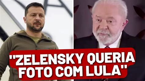 Zelensky Queria Foto Lula Para Se Mostrar Um Grande Articulista