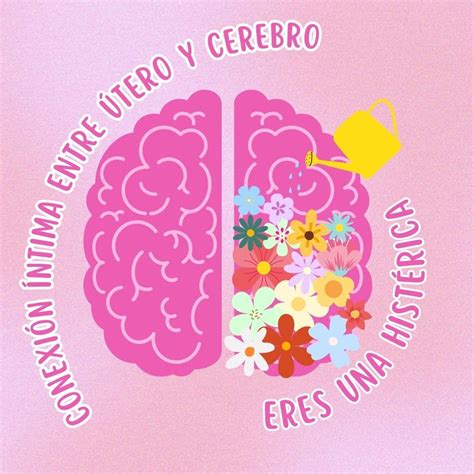 Eres Una Hist Rica Relaci N Ntima Entre Tero Y Cerebro Yo Isasi